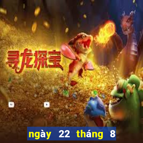 ngày 22 tháng 8 xổ số bến tre