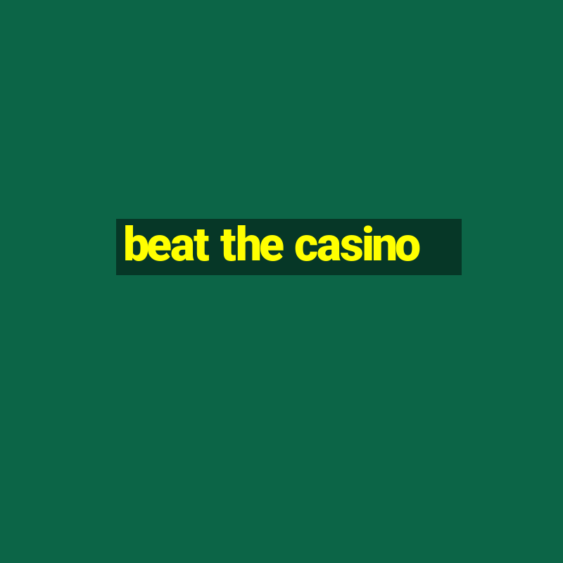 beat the casino