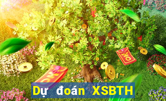 Dự đoán XSBTH ngày 1