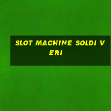 slot machine soldi veri