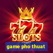 game pho thuat