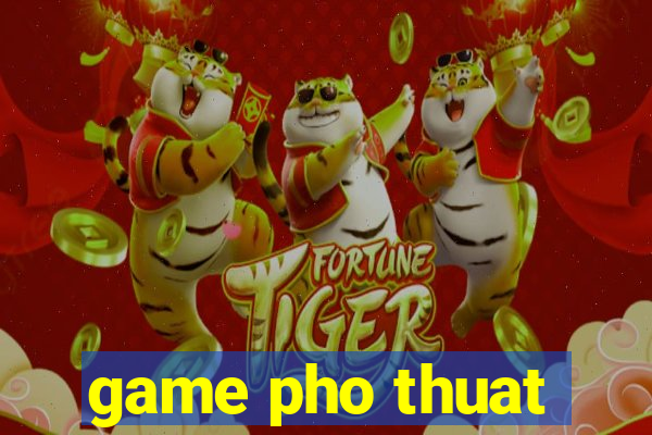 game pho thuat