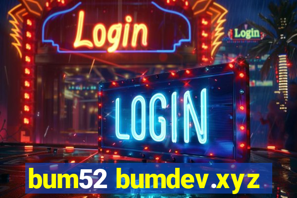 bum52 bumdev.xyz