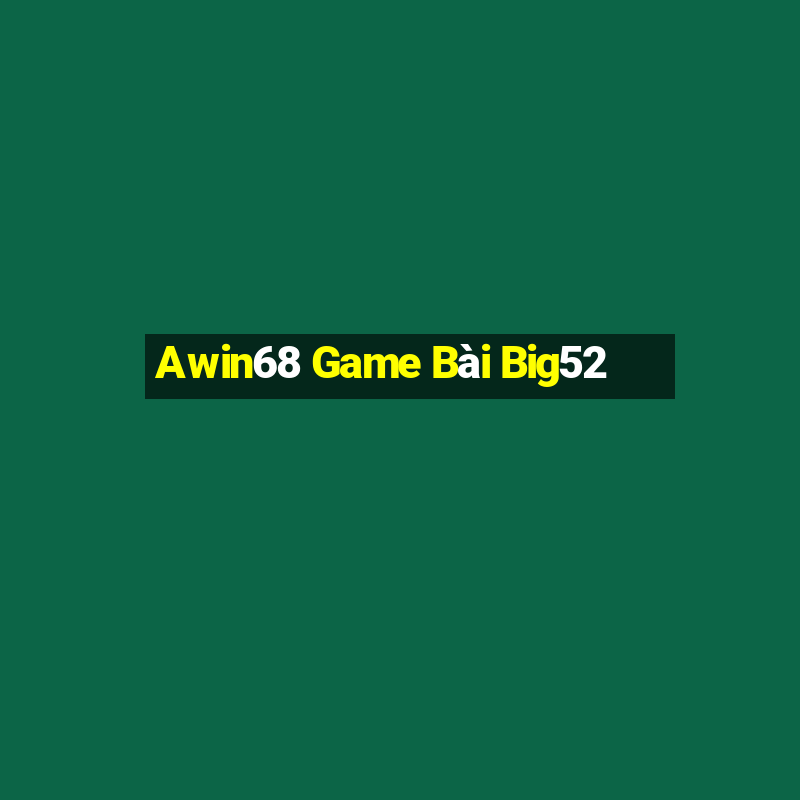 Awin68 Game Bài Big52