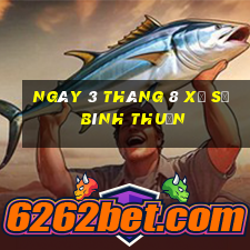 ngày 3 tháng 8 xổ số bình thuận