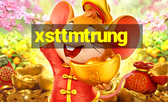 xsttmtrung