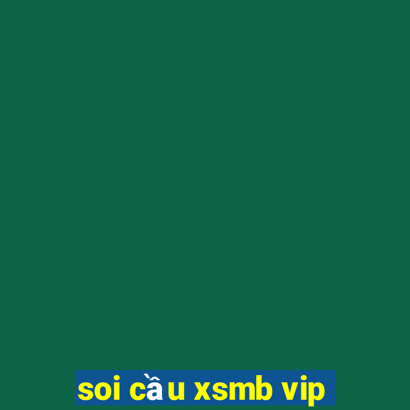 soi cầu xsmb vip