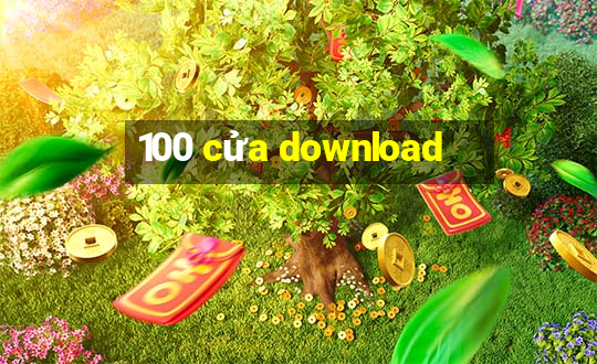 100 cửa download