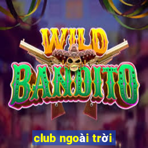 club ngoài trời