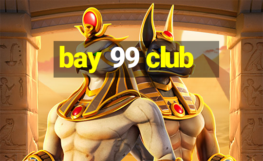 bay 99 club