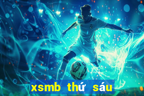 xsmb thứ sáu hàng tuần