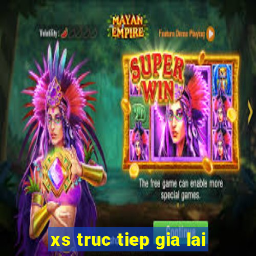 xs truc tiep gia lai