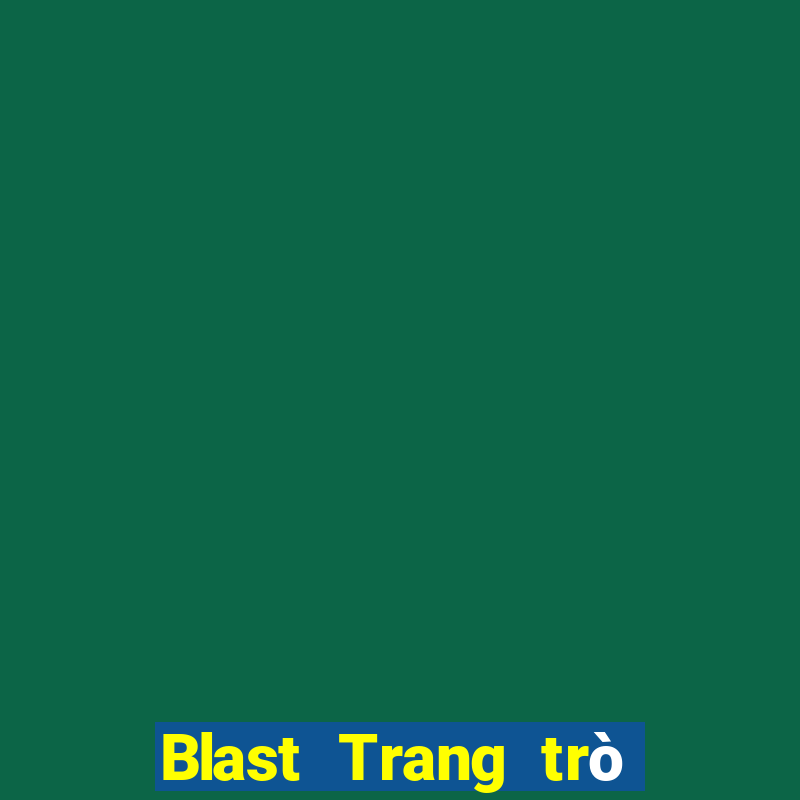 Blast Trang trò chơi điện tử