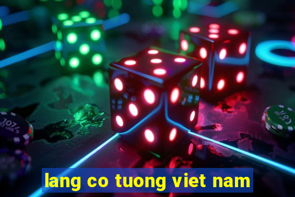 lang co tuong viet nam