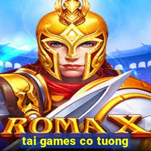 tai games co tuong