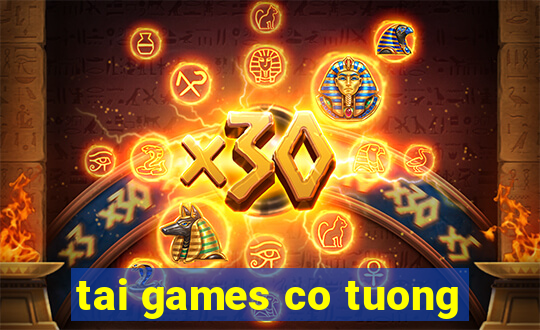 tai games co tuong