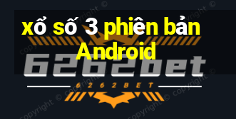 xổ số 3 phiên bản Android