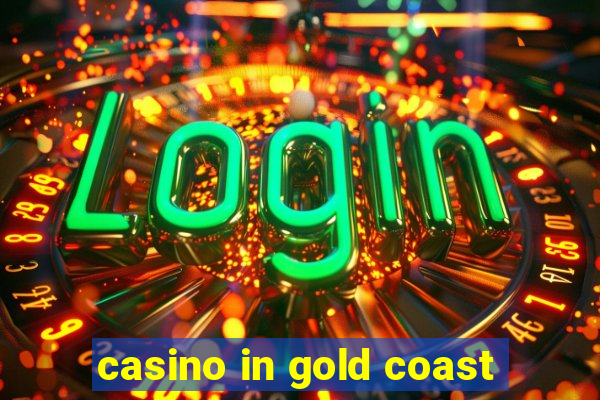 casino in gold coast