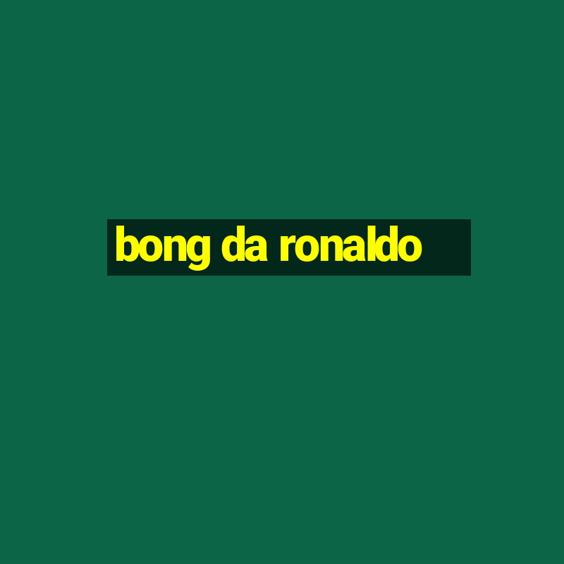 bong da ronaldo