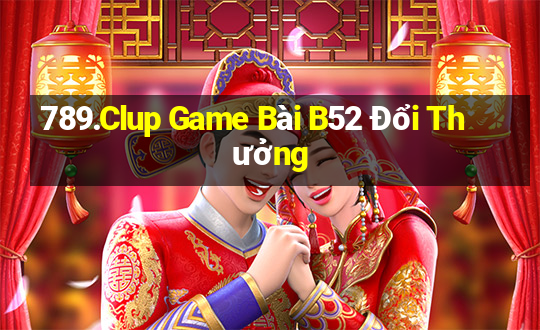 789.Clup Game Bài B52 Đổi Thưởng