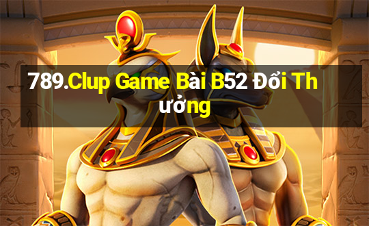 789.Clup Game Bài B52 Đổi Thưởng