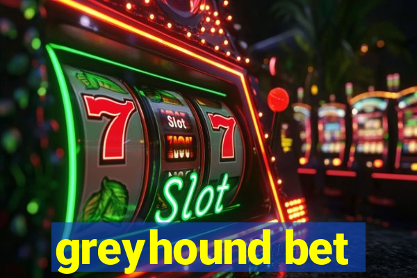 greyhound bet