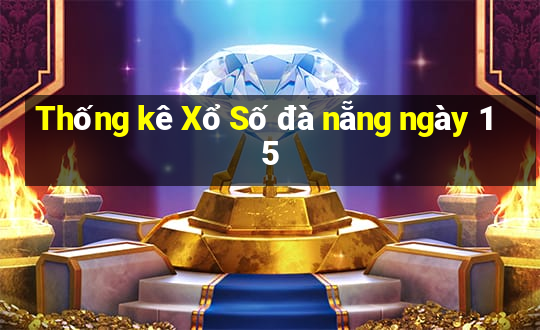 Thống kê Xổ Số đà nẵng ngày 15