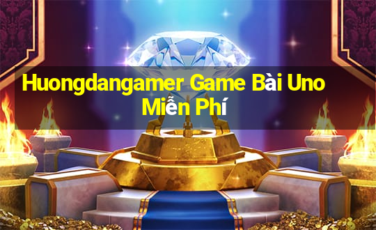 Huongdangamer Game Bài Uno Miễn Phí