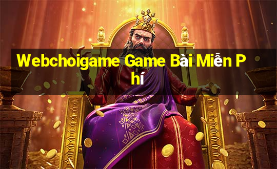 Webchoigame Game Bài Miễn Phí