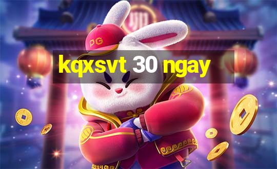 kqxsvt 30 ngay