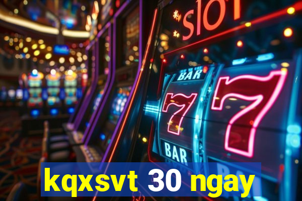 kqxsvt 30 ngay