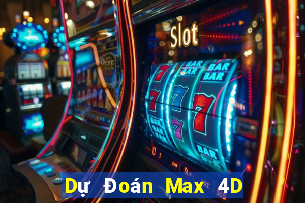 Dự Đoán Max 4D ngày thứ sáu