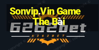 Sonvip.Vin Game The Bài