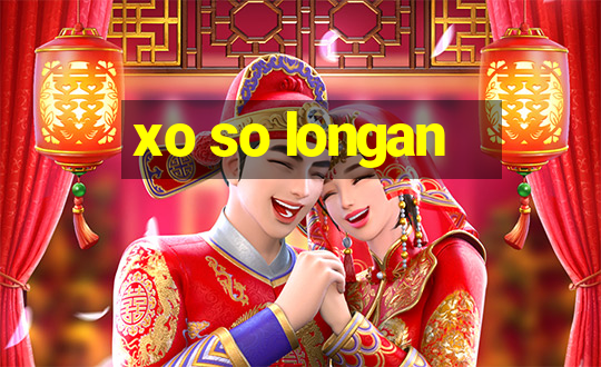 xo so longan