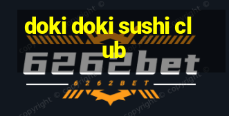 doki doki sushi club