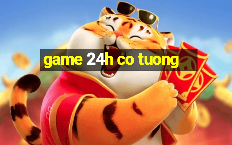 game 24h co tuong