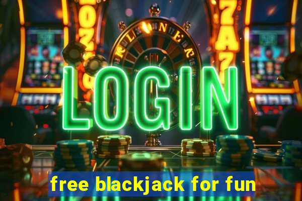 free blackjack for fun