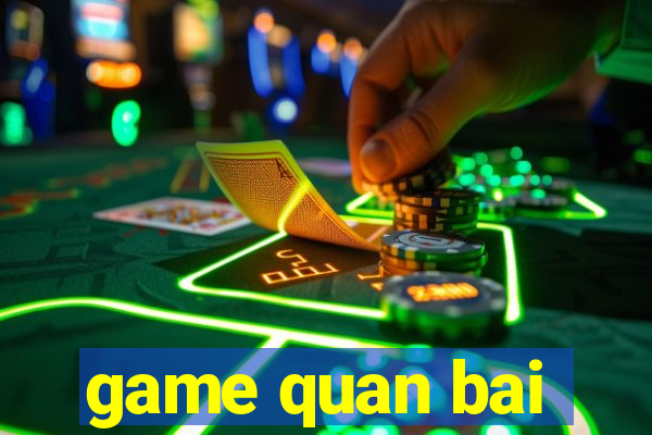 game quan bai