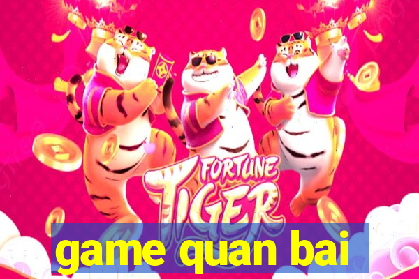 game quan bai