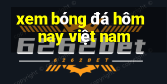 xem bóng đá hôm nay việt nam