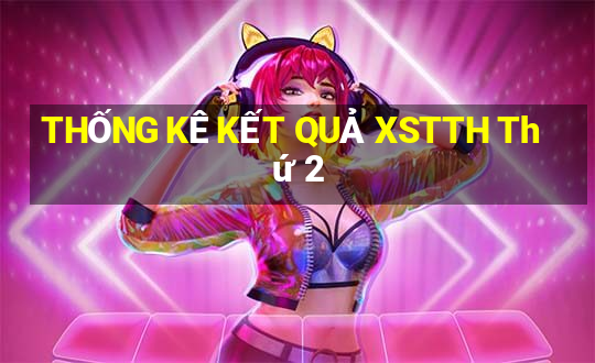 THỐNG KÊ KẾT QUẢ XSTTH Thứ 2