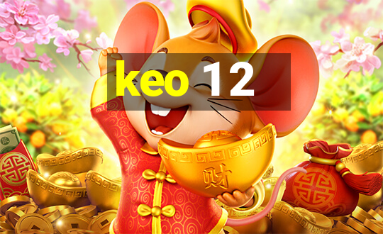 keo 1 2