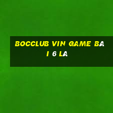 Bocclub Vin Game Bài 6 Lá