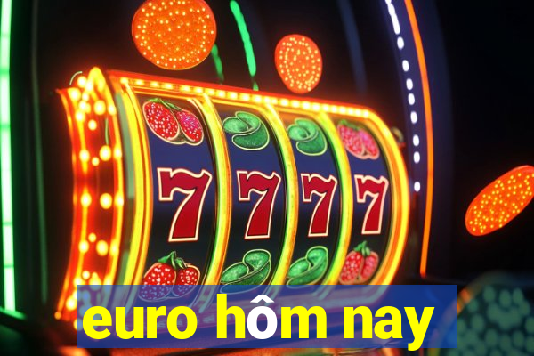 euro hôm nay