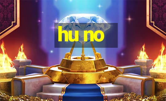 hu no