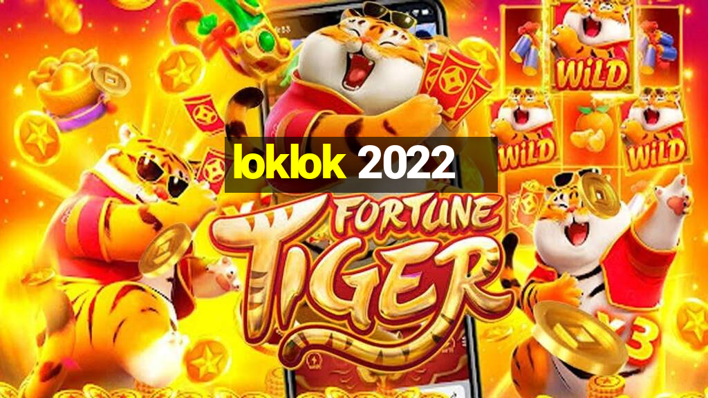 loklok 2022