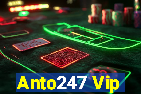 Anto247 Vip