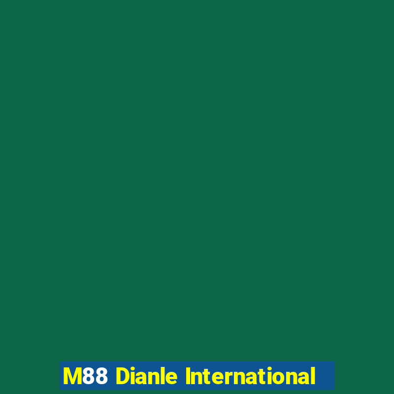 M88 Dianle International