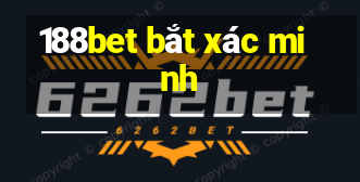 188bet bắt xác minh