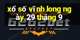 xổ số vĩnh long ngày 29 tháng 9